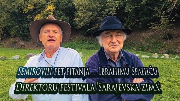 Semirovih pet pitanja Ibrahimu Spahiću