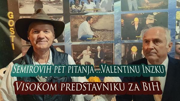 Semirovih pet pitanja Valentinu Inzku