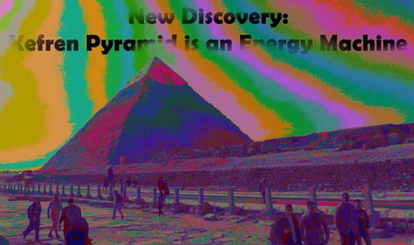 New Discovery: Kefren Pyramid is an Energy Machine