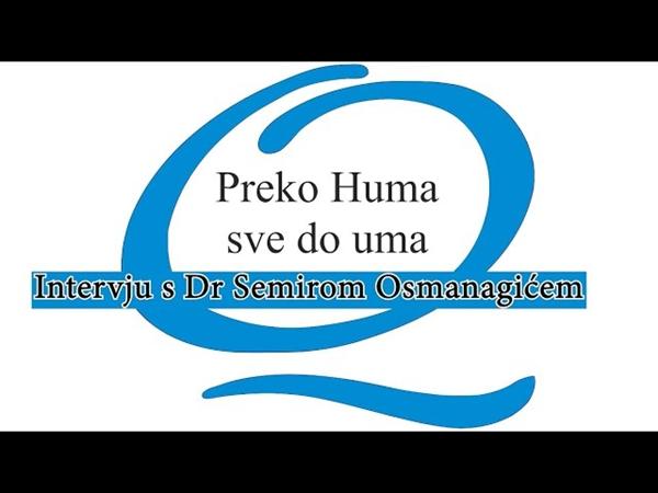 Preko Huma sve do uma – intervju s Dr Semirom Osmanagićem