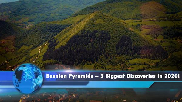 Bosnian Pyramids – 3 Biggest Discoveries in 2020!