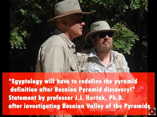 “Egyptology will have to redefine the pyramid definition after Bosnian Pyramid discovery!”