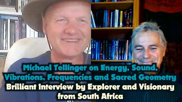 Michael Tellinger on Energy, Sound, Vibrations, Frequencies and Sacred Geometry