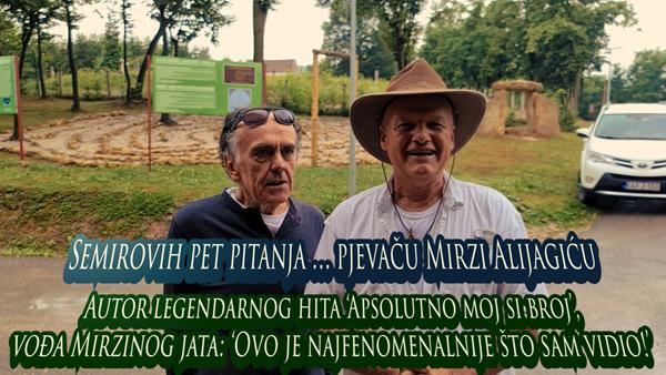 Semirovih pet pitanja pjevaču Mirzi Alijagiću