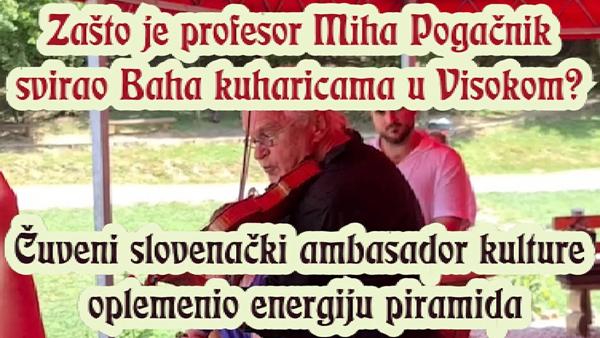 Zašto je profesor Miha Pogačnik svirao Baha kuharicama u Visokom?