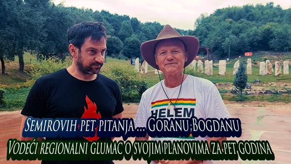 Semirovih pet pitanja Goranu Bogdanu