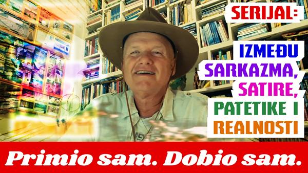 Primio sam. Dobio sam.